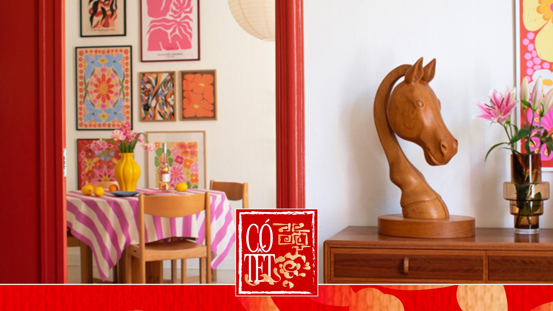 Có Tết 2026: Dopamine Decor - Đánh thức tổ ấm bằng những rung động hạnh phúc