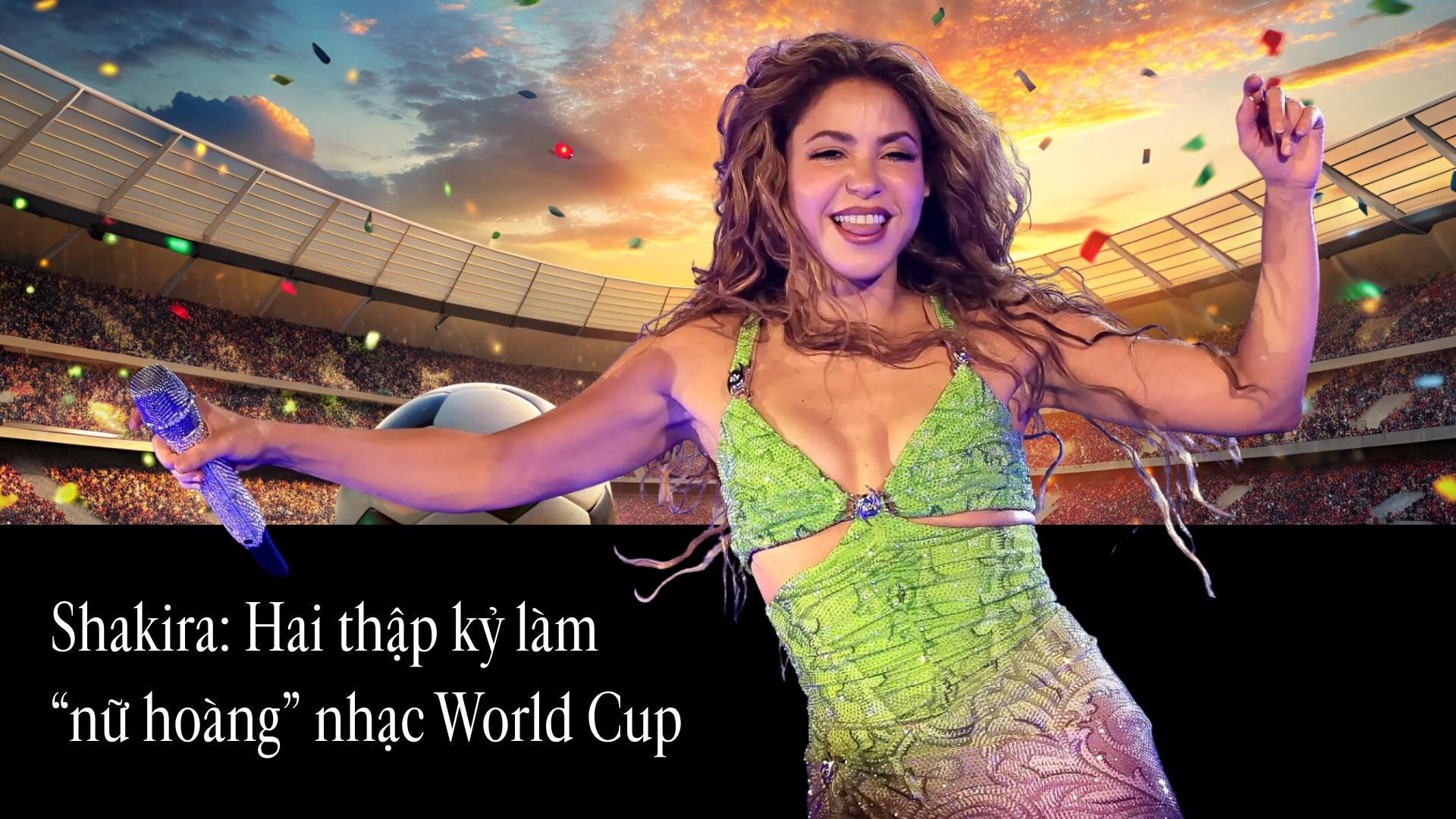 Hinh anh Shakira: Hai thập kỷ làm “nữ hoàng” nhạc World Cup 1