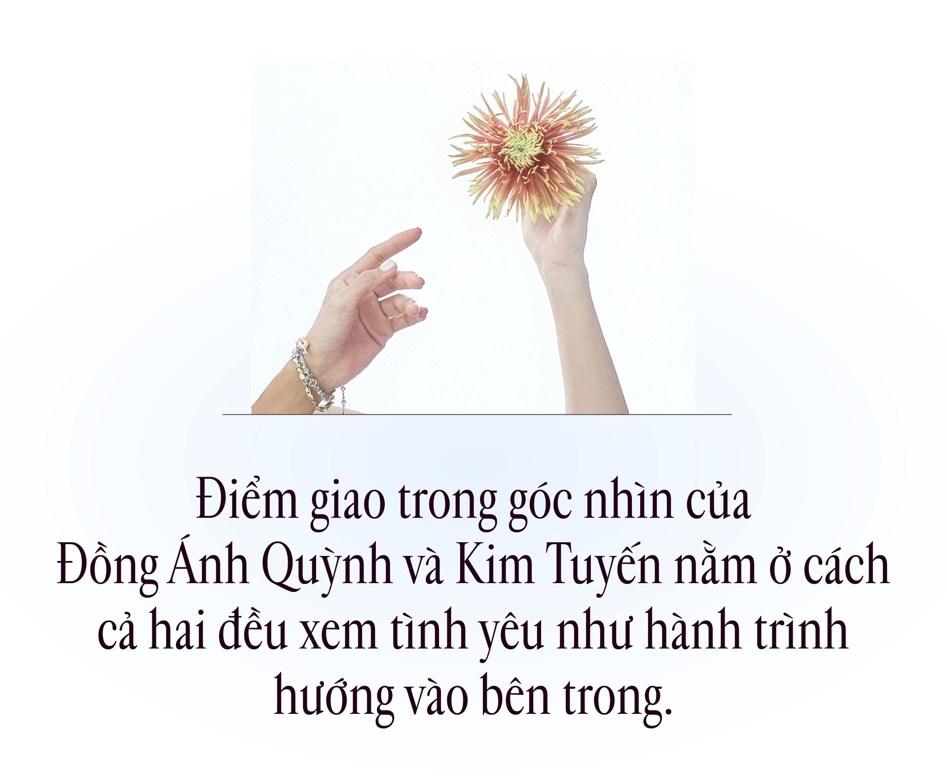 Hinh anh Đồng Ánh Quỳnh & Kim Tuyến: Điều đẹp nhất luôn đến từ những kết nối 13