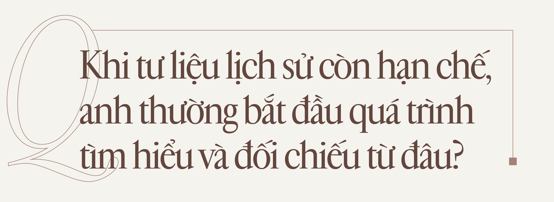 Hinh anh Nhà nghiên cứu lịch sử Phan Thanh Nam: Làm phim lịch sử, đam mê phải lớn hơn nỗi sợ 6