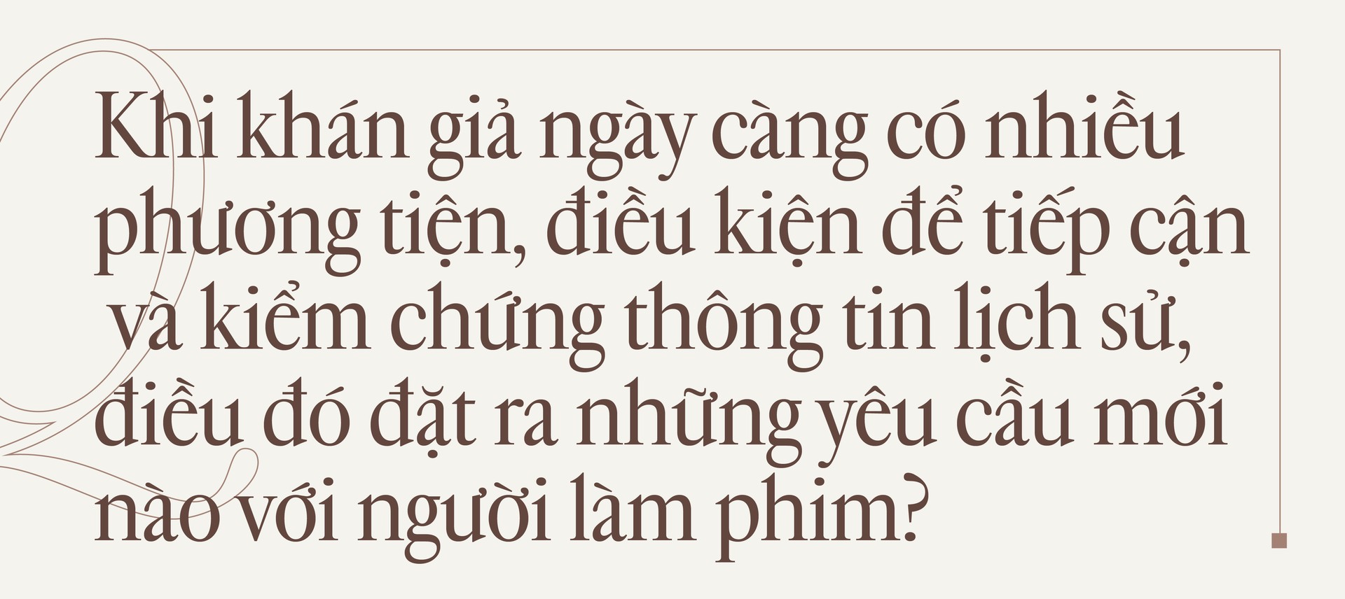 Hinh anh Nhà nghiên cứu lịch sử Phan Thanh Nam: Làm phim lịch sử, đam mê phải lớn hơn nỗi sợ 28
