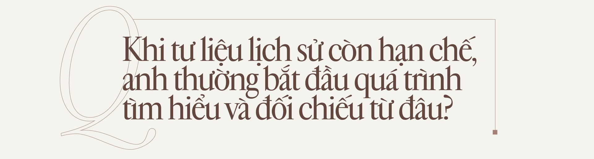 Hinh anh Nhà nghiên cứu lịch sử Phan Thanh Nam: Làm phim lịch sử, đam mê phải lớn hơn nỗi sợ 4