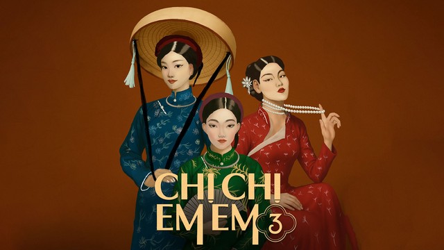 "Chị chị em em 3" và câu chuyện về những thương hiệu, vũ trụ điện ảnh Việt